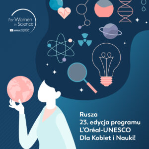 plakat 23 edycji programu :'Oreal-UNESCO dla Kobiet i Nauki